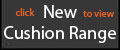 see new Cusion Range